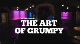 Soundman: The Art of Grumpy