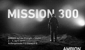 MISSION 300: AMBION auf der Prolight + Sound 2019