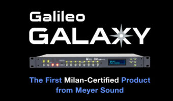 Meyer Sound Galileo GALAXY erhält Milan Zertifizierung durch die Avnu Alliance