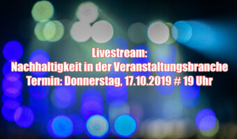 Livestream: Nachhaltigkeit in der Veranstaltungsbranche – Geht das?