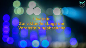 Livetalk: Zur aktuellen Lage der Veranstaltungsbranche