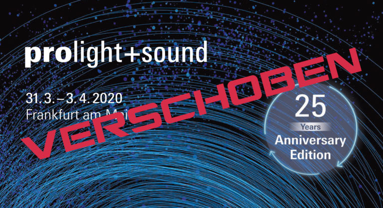 Die Prolight + Sound 2020 wird wegen des Coronavirus verschoben.