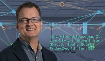 Meyer Sound Spacemap Go: Live Q&A mit Steve Ellison