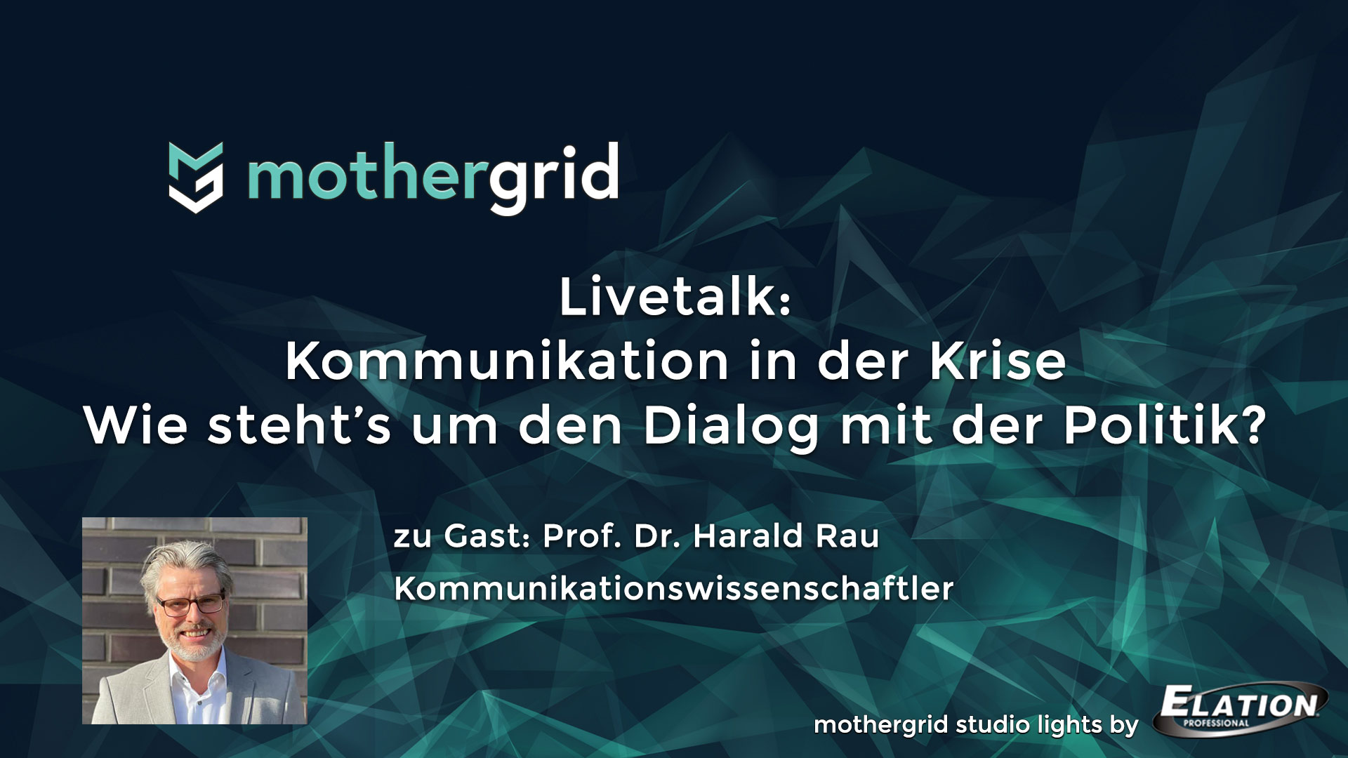 Kommunikation in der Krise: Livetalk mit Prof. Dr. Harald Rau, Kommunikationswissenschaftler