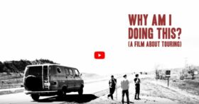 Why Am I Doing This? (A Film About Touring) # directed by Eric Fundingsland