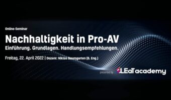 LEaT Online-Seminar zur Nachhaltigkeit in der Pro-AV-Branche: 22.04.2022