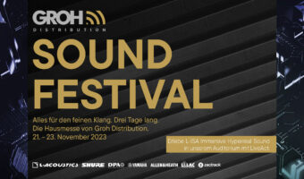 Groh Sound Festival – Hausmesse von Groh Distribution